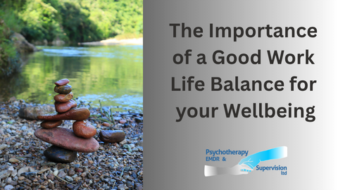 The Importance of a Good Work Life Balance for your Wellbeing